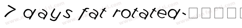 7 days fat rotated字体转换